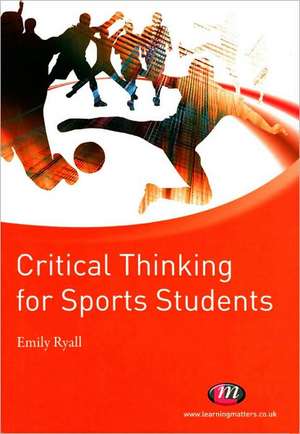 Critical Thinking for Sports Students de Emily Ryall