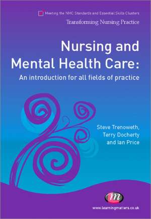 Nursing and Mental Health Care: An introduction for all fields of practice de Steve Trenoweth