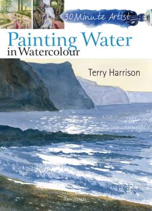 Painting Water in Watercolour de Terry Harrison