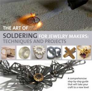 The Art of Soldering for Jewellery Makers de Wing Mun Devenney