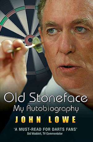 Old Stoneface - My Autobiography de John Lowe