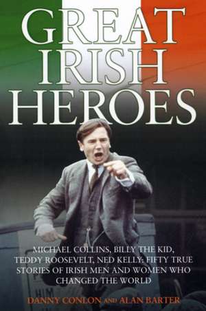 Great Irish Heroes de Danny Conlon