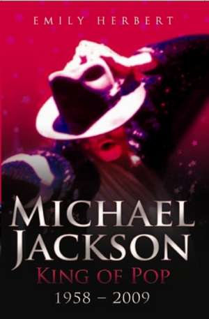 Michael Jackson: 1958-2009 de Emily Herbert