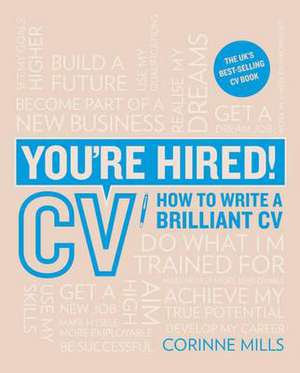 Mills, C: You're Hired! CV de CORINNE MILLS