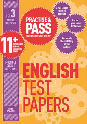 Practise & Pass 11+ Level Three: English Practice Test Papers de Peter Williams