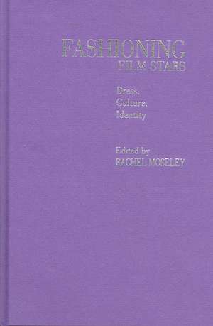 Fashioning Film Stars: Dress, Culture, Identity de R. Moseley