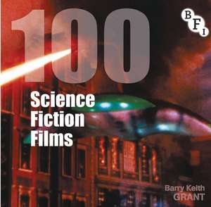 100 Science Fiction Films de Barry Keith Grant