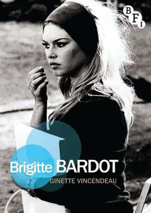 Brigitte Bardot de Ginette Vincendeau