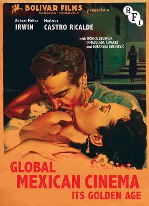 Global Mexican Cinema: Its Golden Age de Maricruz Ricalde