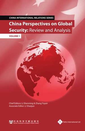 China Perspectives on Global Security: Review and Analysis (Volume 1) de Li Shenming