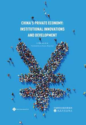 China's Private Economy: Institutional Innovations and Development de Wei'an Li