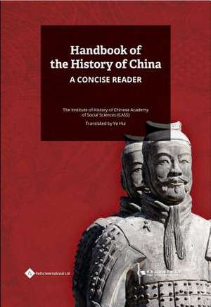 Handbook of the History of China: A Concise Reader de The Institute of History of Chines Cass