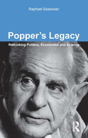 Popper's Legacy: Rethinking Politics, Economics and Science de Raphael Sassower