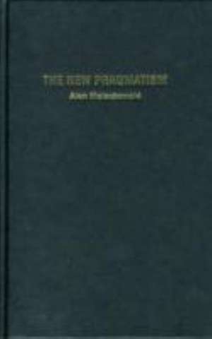 The New Pragmatism de Alan Malachowski