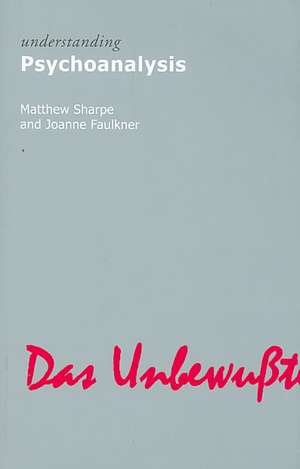 Understanding Psychoanalysis de Matthew Sharpe