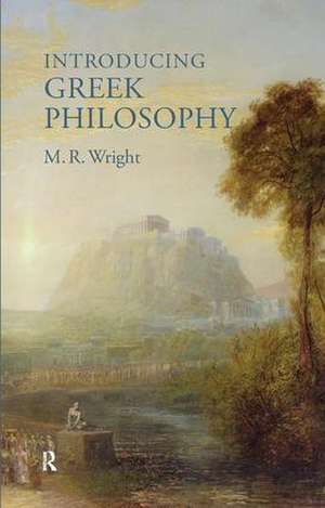 Introducing Greek Philosophy de M. R. Wright