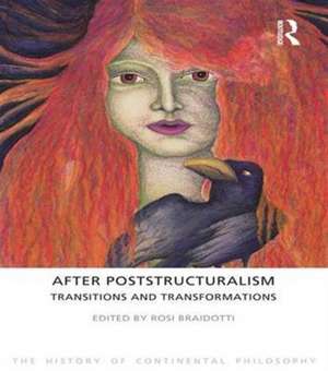 After Poststructuralism: Transitions and Transformations de Rosi Braidotti