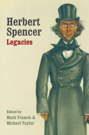 Herbert Spencer: Legacies de Mark Francis