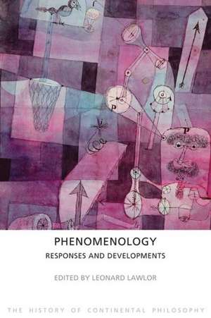 Phenomenology: Responses and Developments de Leonard Lawlor