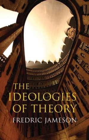 Ideologies of Theory de Fredric Jameson