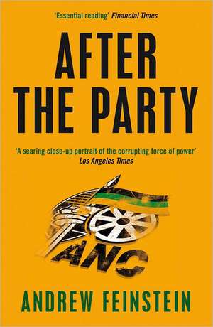 After the Party: Corruption, the ANC and South Africa's Uncertain Future de Andrew Feinstein