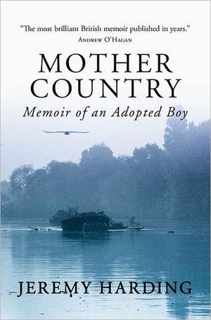 Mother Country: Memoir of an Adopted Boy de Jeremy Harding