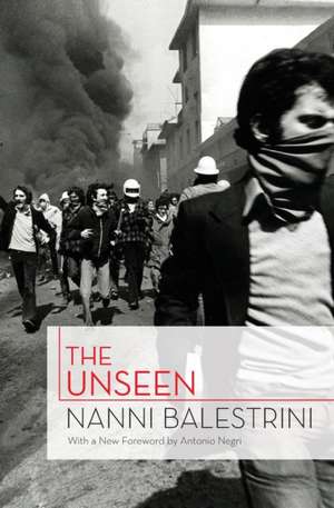 The Unseen de Nanni Balestrini