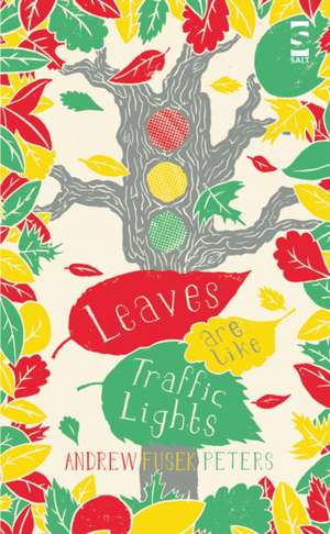 Leaves Are Like Traffic Lights: A Vietnam Warrior's Journey de Andrew Fusek Peters