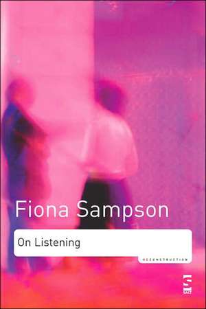 On Listening de Fiona Sampson