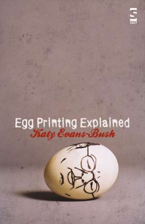 Evans-Bush, K: Egg Printing Explained