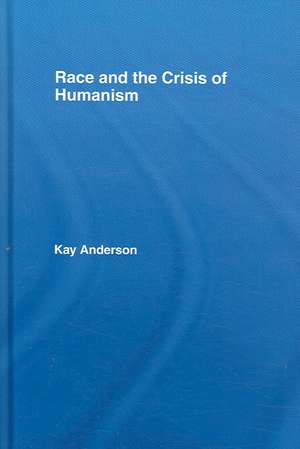 Race and the Crisis of Humanism de Kay Anderson