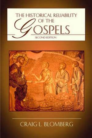 The Historical Reliability of the Gospels de Craig L Blomberg