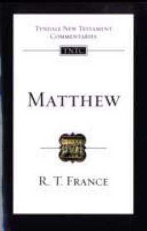 Matthew – Tyndale New Testament Commentary de R T France