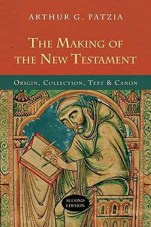 The Making of the New Testament (2nd Edition) de Arthur G Patzia