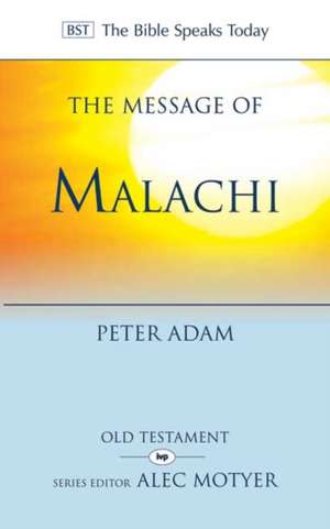 The Message of Malachi de Peter Adam