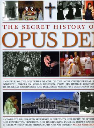 The Secret History of Opus Dei de Maggy Whitehouse