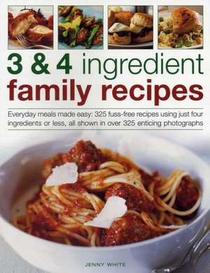 3 & 4 Ingredient Family Recipes de Jenny White