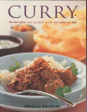 Curry: Fire and Spice de Baljekar Mridula