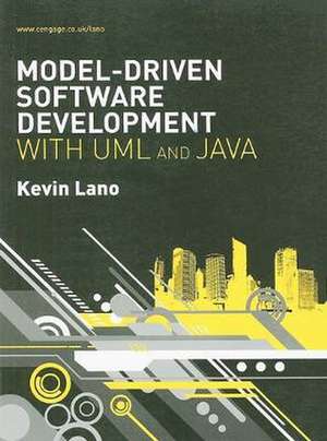 Model-Driven Software Development with UML and Java de Kevin (King's College Lano