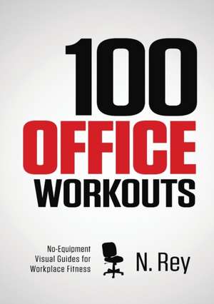 100 Office Workouts de N. Rey