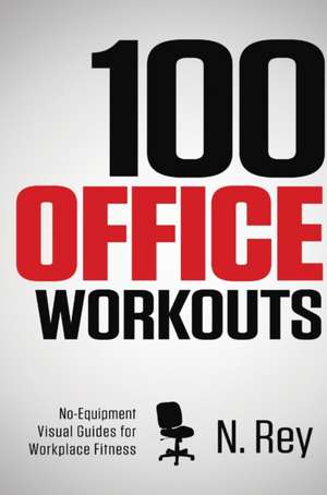 100 Office Workouts de N. Rey
