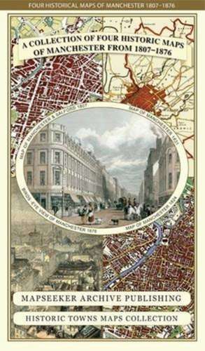 Manchester 1650 - 1876 - Fold Up Map featuring William Swire's Plan of Manchester and Environs 1824, Cole and Ropers Plan of Manchester and Salford 1807, Dawson's Reform Plan of 1831, A Birds Eye View of 1876 Manchester and a Plan of Manchester of 1650 de Mapseeker Publishing Ltd.