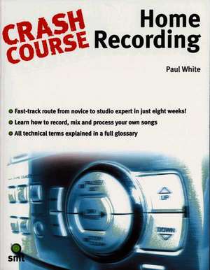 Crash Course Home Recording de Paul White