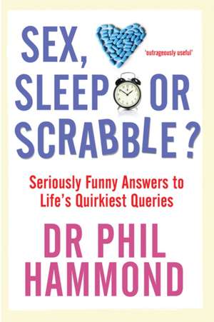 Sex, Sleep or Scrabble? de Phil Hammond