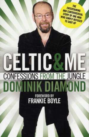 Diamond, D: Celtic & Me de Dominik Diamond