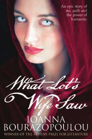 Bourazopoulou, I: What Lot's Wife Saw de Ioanna Bourazopoulou