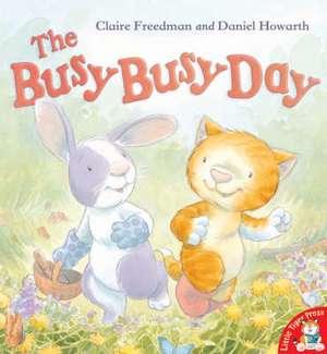 Freedman, C: The Busy Busy Day de Claire Freedman