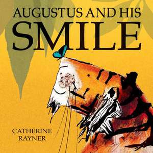 Augustus and His Smile de Catherine Rayner
