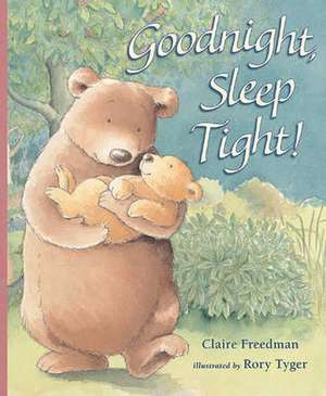 Goodnight, Sleep Tight de Claire Freedman