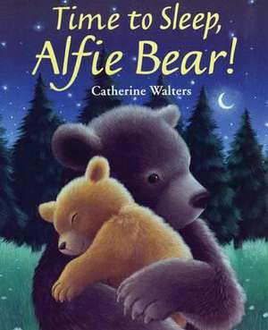 Time to Sleep, Alfie Bear! de Catherine Walters